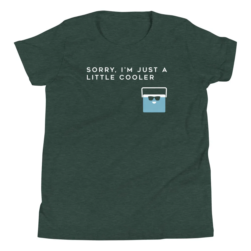 Sorry, I'm Just A Little Cooler Kid's Youth Tee